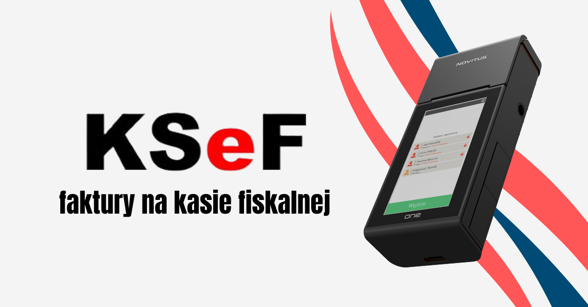 KSeF a wystawianie faktur na kasie fiskalnej